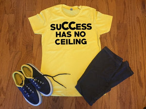 Success Has No Ceiling shirt