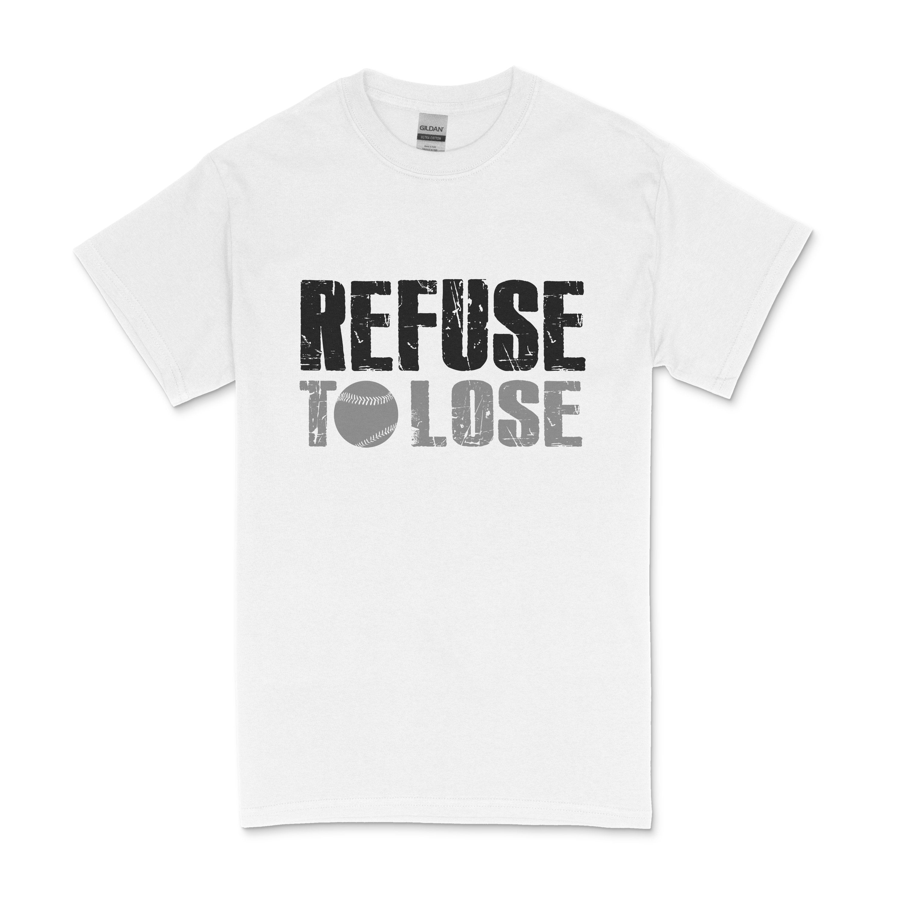 Refuse To Lose Men's T-Shirt