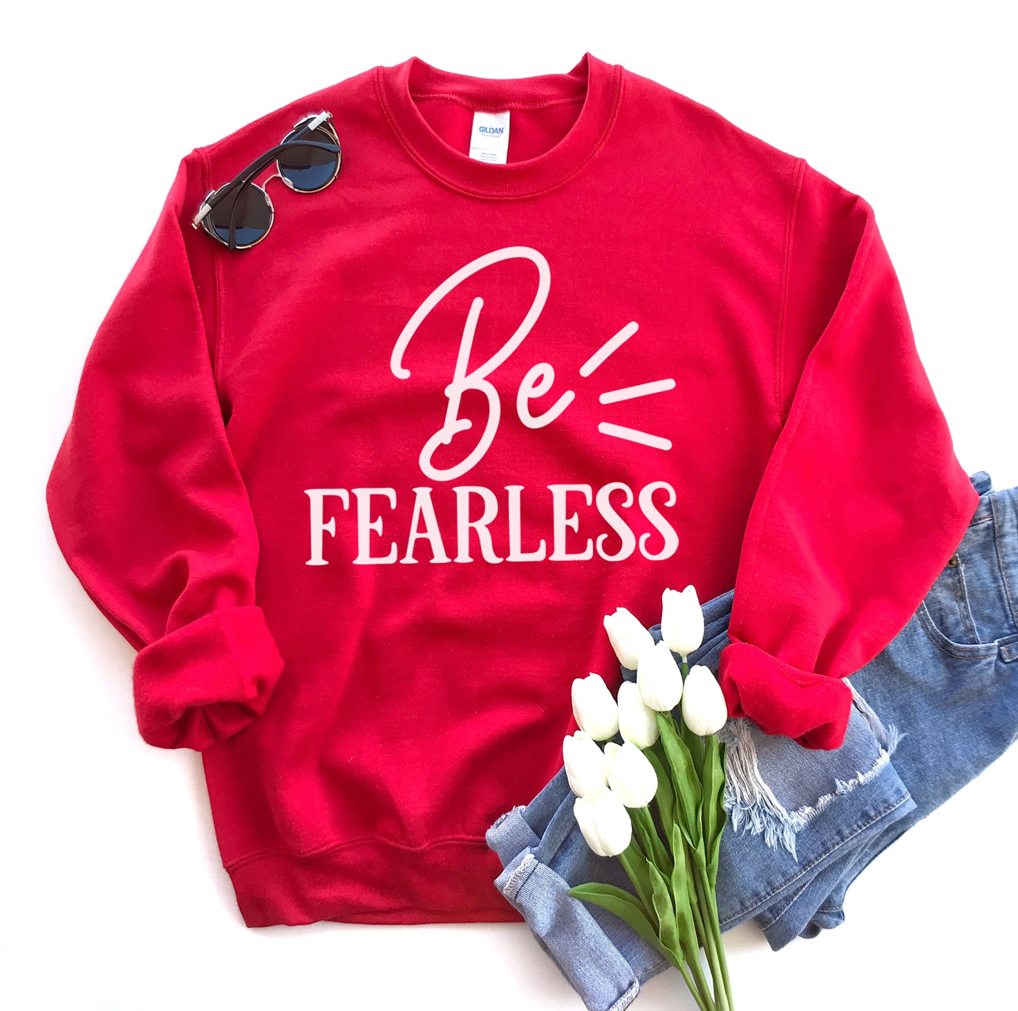 Be Fearless Sweatshirt
