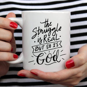 The Struggle Is Real But So Is GOD Mug, Coffee