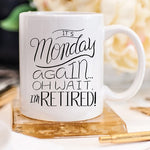 Retirement Mug - Gifts For Retirement - Funny